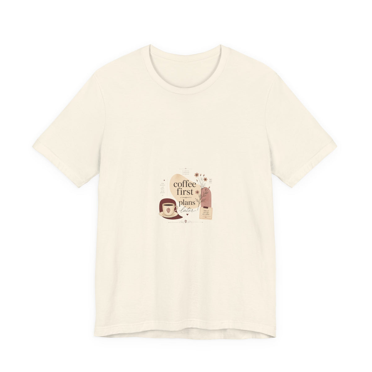Coffee First, Plans Later T‑Shirt