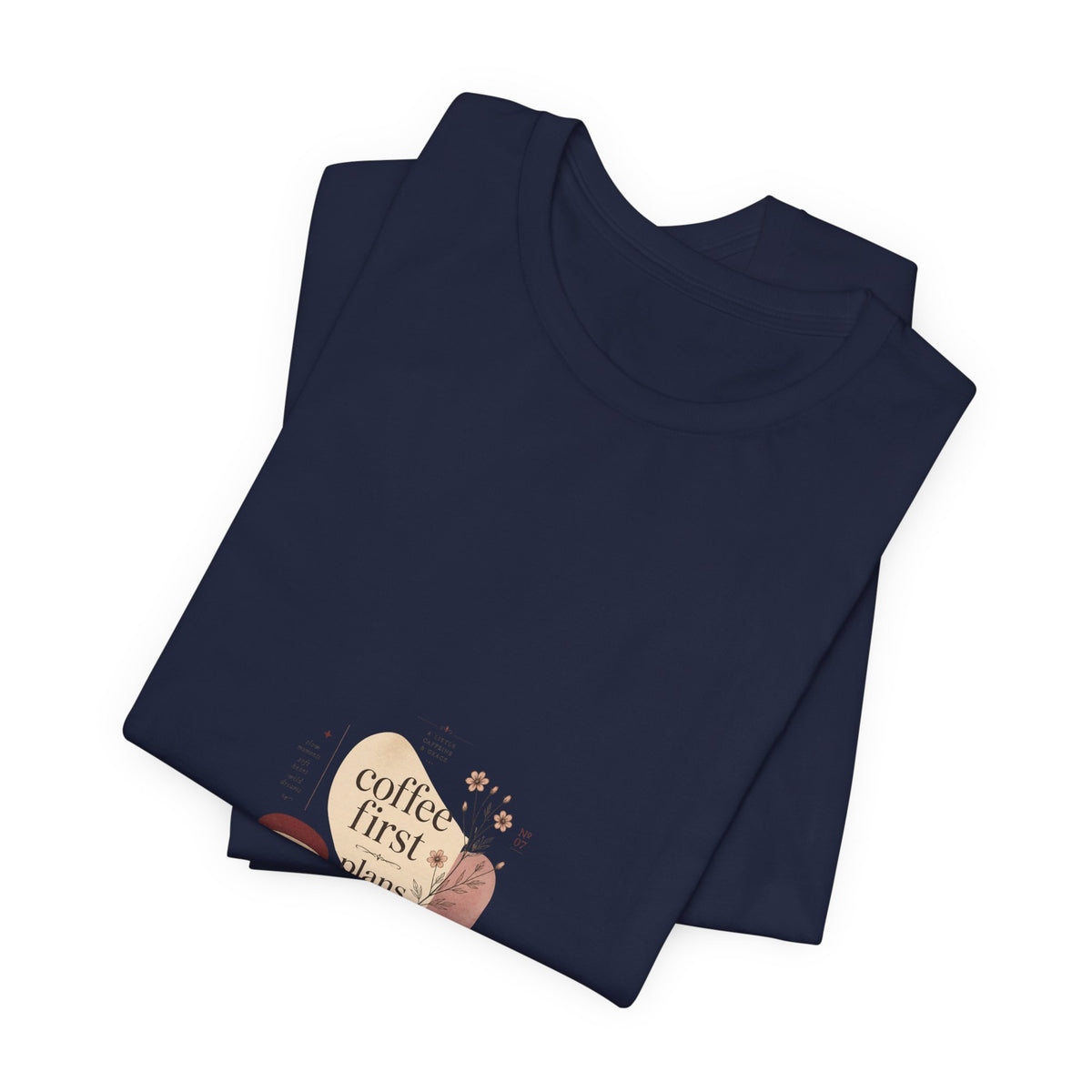 Coffee First, Plans Later T‑Shirt
