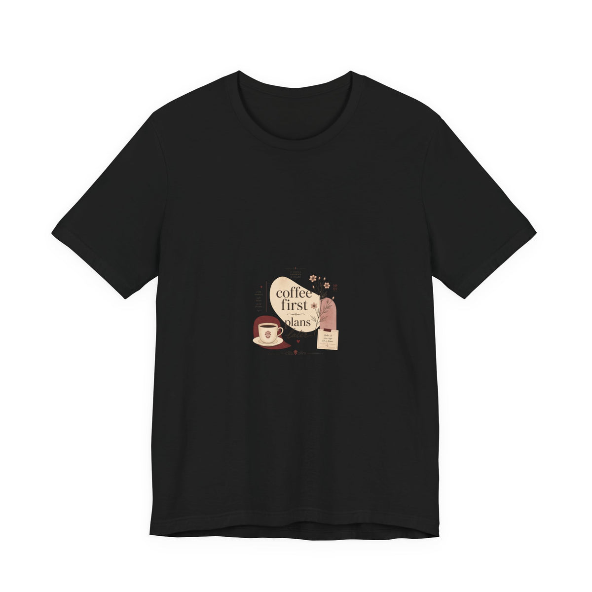 Coffee First, Plans Later T‑Shirt
