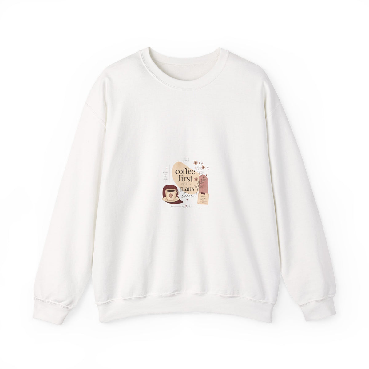 Coffee First Crewneck Sweatshirt — Cute Coffee Lover Graphic