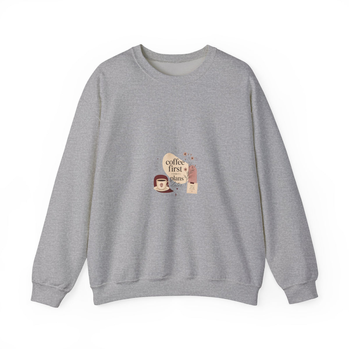 Coffee First Crewneck Sweatshirt — Cute Coffee Lover Graphic