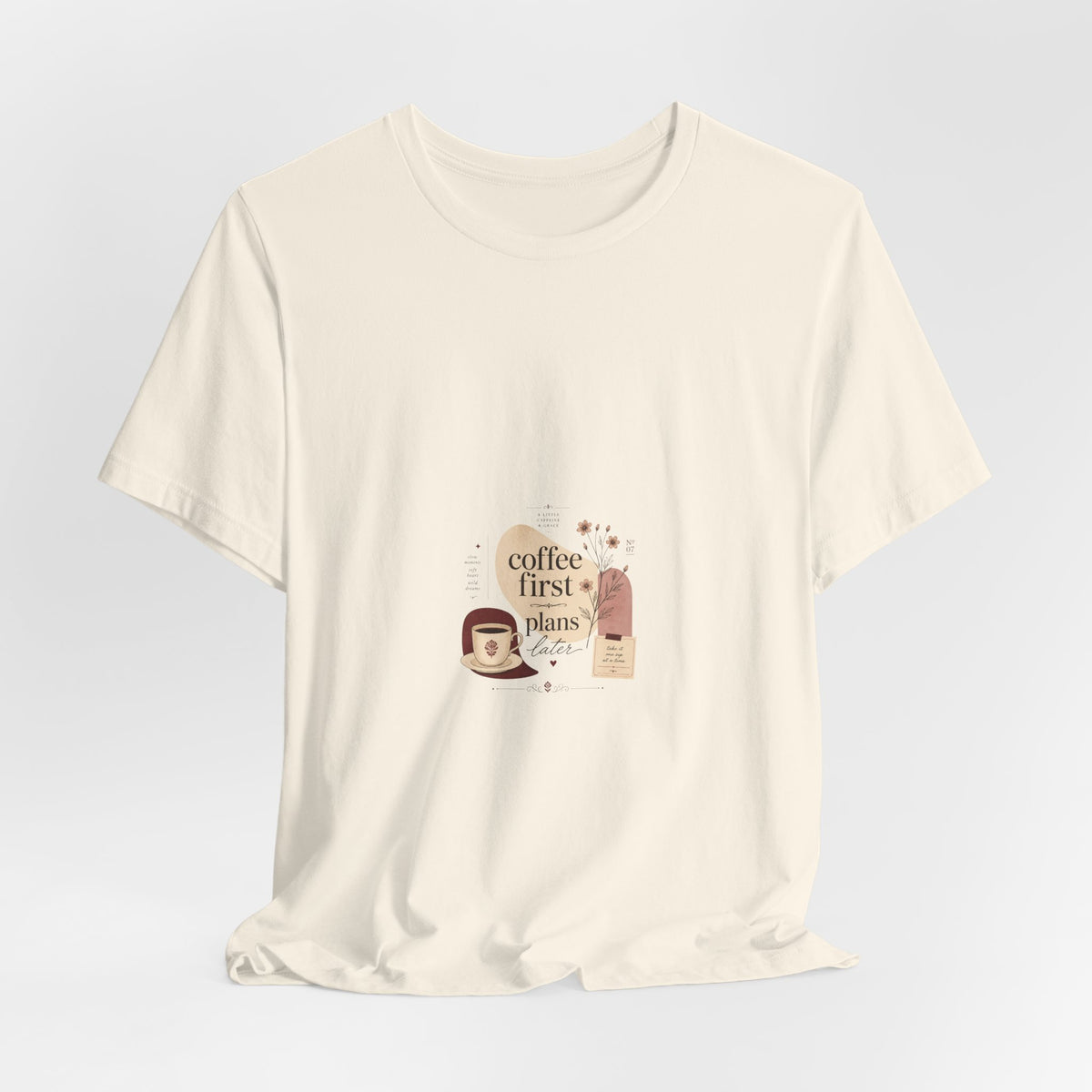 Coffee First, Plans Later T‑Shirt